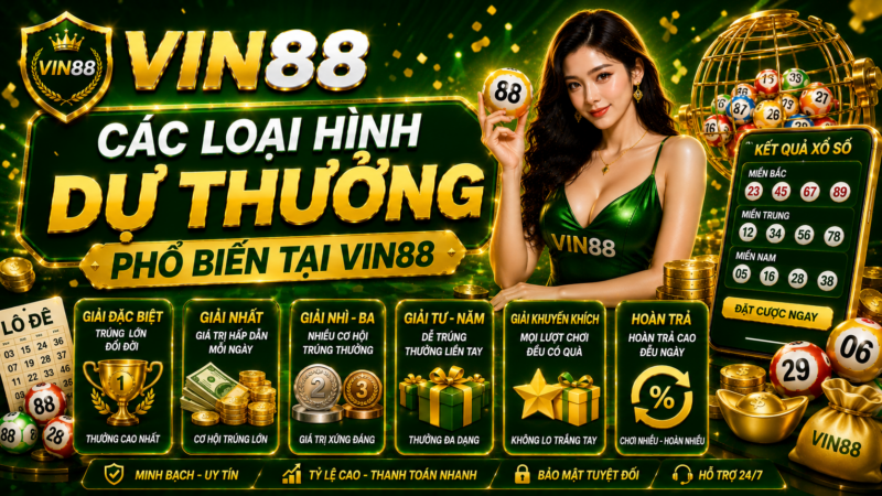 Các Loại Hình Dự Thưởng Phổ Biến Tại Vin88