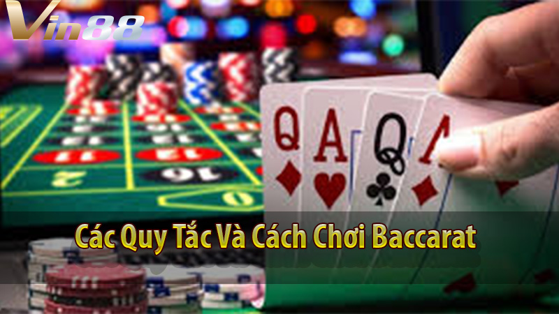 Các Quy Tắc Và Cách Chơi Baccarat