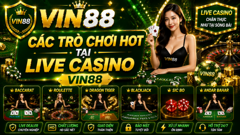 Các Trò Chơi Hot Tại Live Casino Vin88