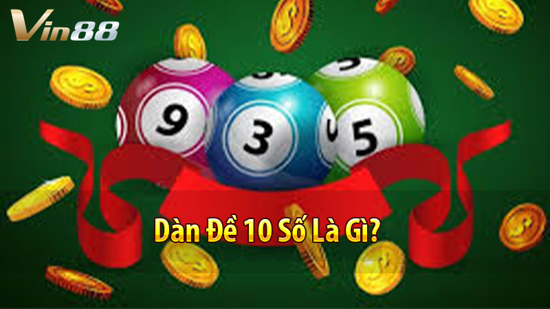 Dàn Đề 10 Số Là Gì?