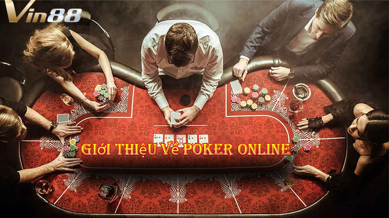 Giới Thiệu Về Poker Online