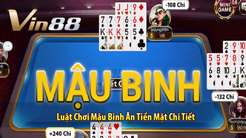 Luật Chơi Mậu Binh Ăn Tiền Mặt Chi Tiết