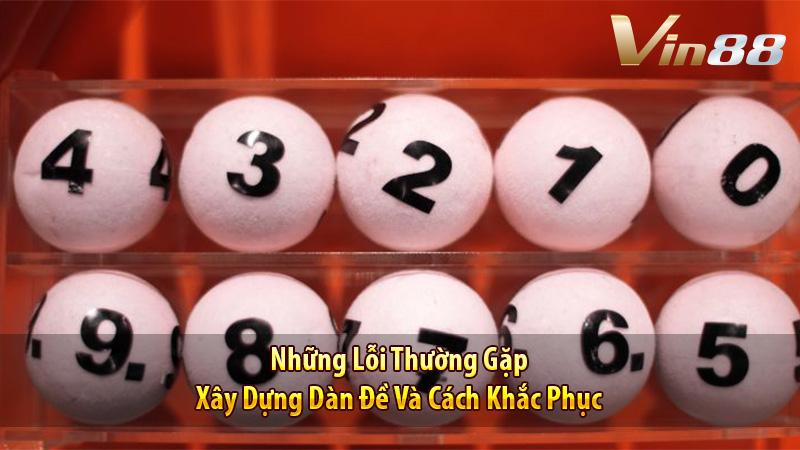 Những Lỗi Thường Gặp Khi Xây Dựng Dàn Đề Và Cách Khắc Phục